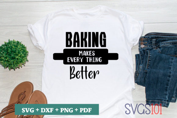 Baking Makes Everything Better SVG