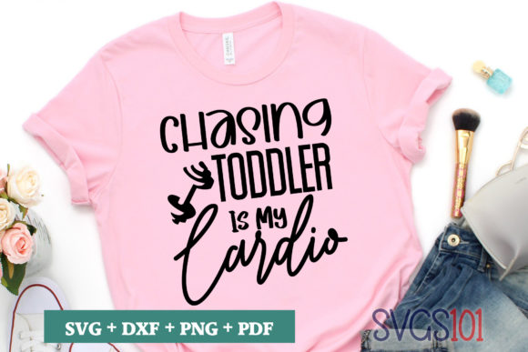 Chasing Toddler is My Cardio SVG