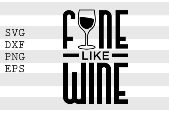 Fine Like Wine SVG