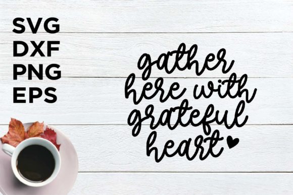 Gather Here with Grateful Heart FALL SVG