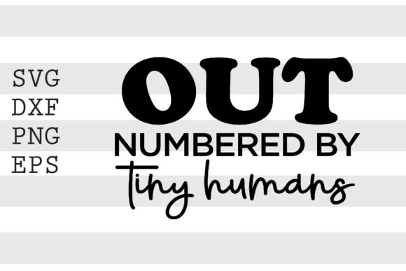 Out Numbered by Tiny Humans SVG