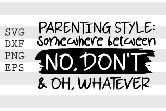 Parenting Style Somewhere Between.. SVG