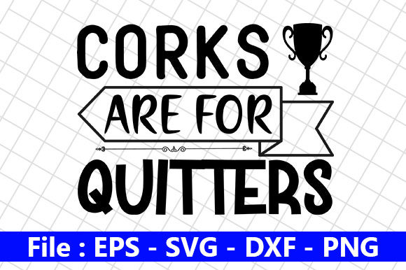 Wine Svg Design, Corks Are for Quitters Review
